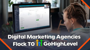 Read more about the article Digital Marketing Agencies Flock To GoHighLevel Software